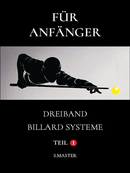 Title details for Für Anfänger--Dreiband Billard Systeme--Teil 1 by System Master - Available